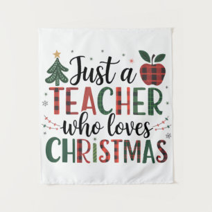 Teacher Gift   Just a Teacher Who Loves Christmas Tapestry
