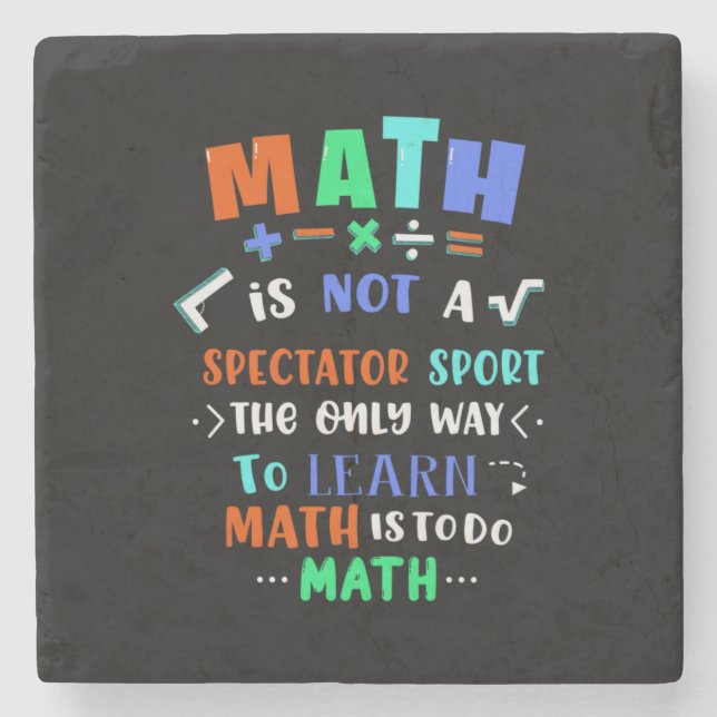 Teacher Gift Math Is Not Spectator Stone Coaster (Front)