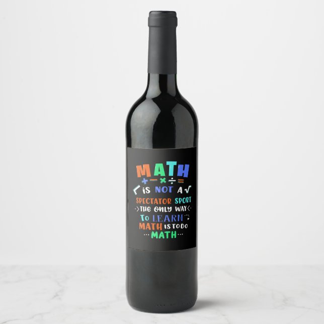 Teacher Gift Math Is Not Spectator Wine Label (Front)