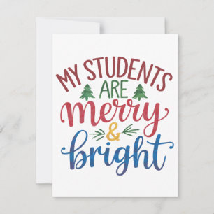 Teacher Gift My Students Are Merry & Bright Card