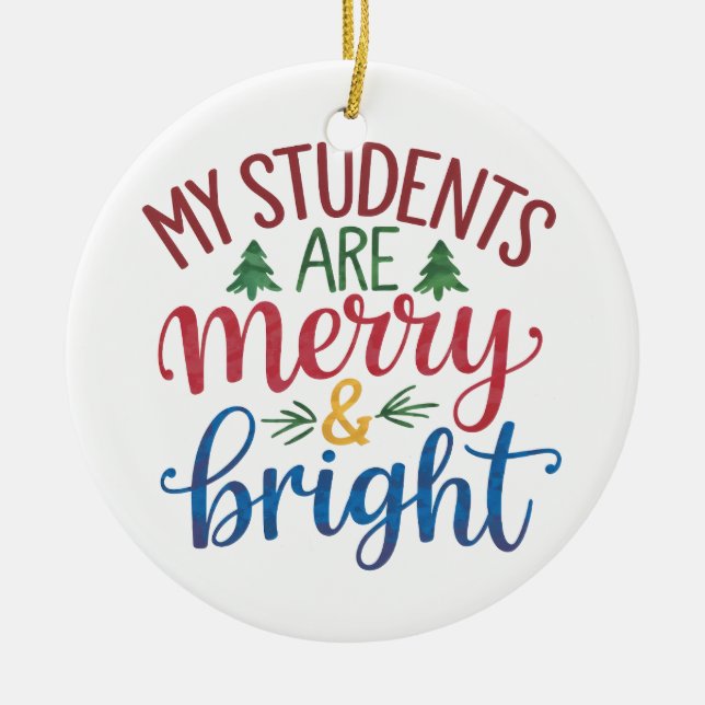 Teacher Gift | My Students Are Merry & Bright Ceramic Tree Decoration (Front)