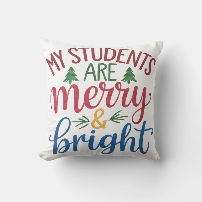 Teacher Gift | My Students Are Merry & Bright Cushion (Front)