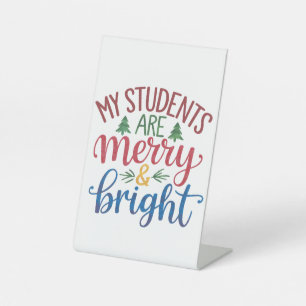 Teacher Gift My Students Are Merry & Bright Pedestal Sign