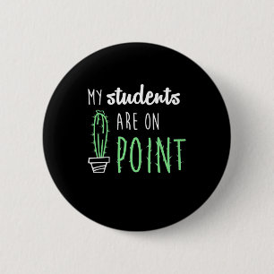 Teacher Gift My Students Are On Point 6 Cm Round Badge