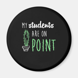 Teacher Gift My Students Are On Point Magnet