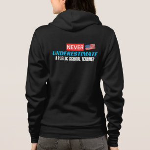 Teacher Gift - Never Underestimate A Public School Hoodie