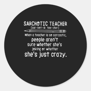 Teacher Gift Sarchotic Teacher Classic Round Sticker