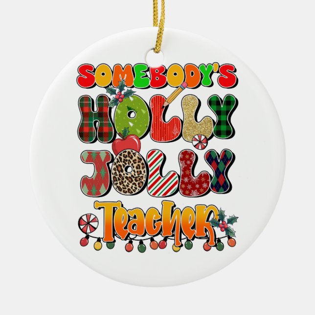 Teacher Gift | Somebody's Holly Jolly Teachers Ceramic Tree Decoration (Front)