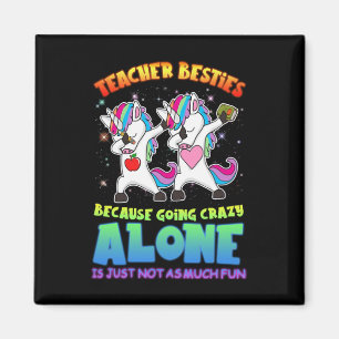 Teacher Gift Teacher Besties Because Going Crazy Magnet