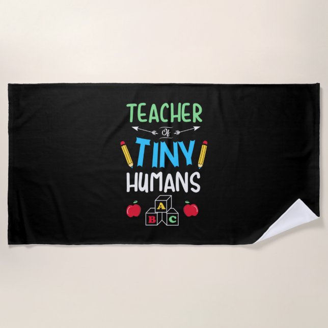 Teacher Gift Teacher Tiny Humans Beach Towel (Front)