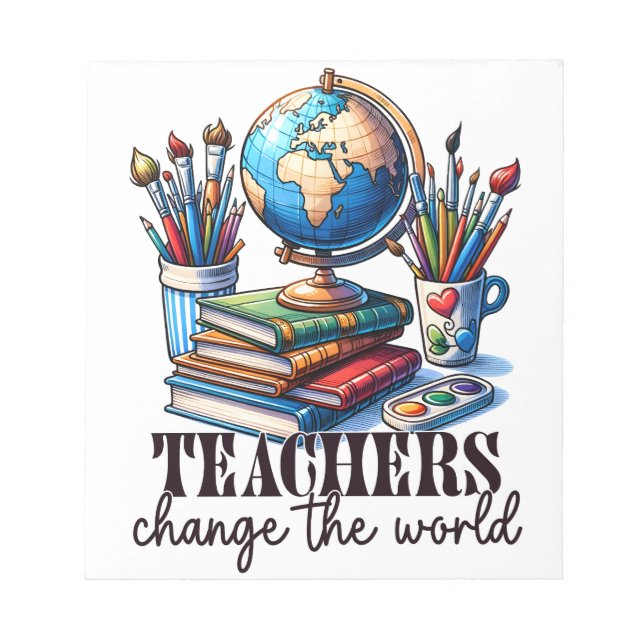 Teacher Gift | Teachers Change The World Notepad (Front)