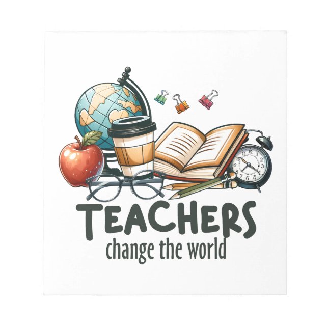 Teacher Gift | Teachers Change The World Notepad (Front)
