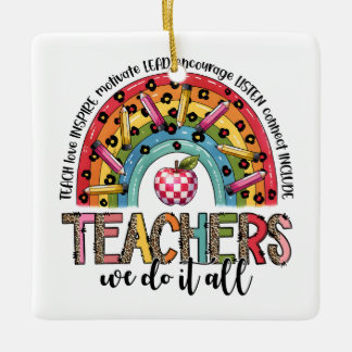 Teacher Gift | Teachers We Do It All Ceramic Ornament