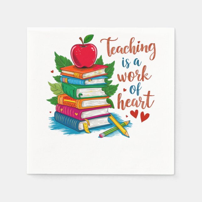 Teacher Gift | Teaching Is A Work Of Heart Napkin (Front)