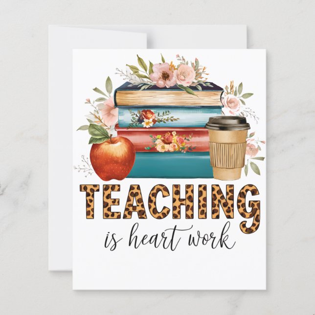 Teacher Gift | Teaching Is Heart Work (Front)