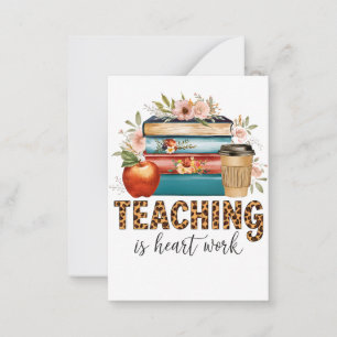 Teacher Gift Teaching Is Heart Work Card