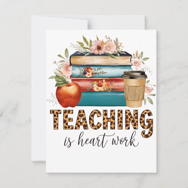 Teacher Gift | Teaching Is Heart Work Card (Front)