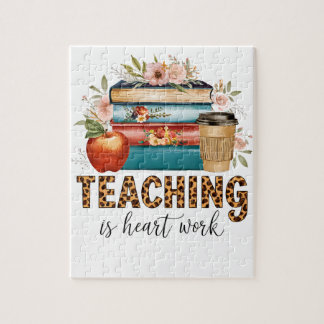 Teacher Gift | Teaching Is Heart Work Jigsaw Puzzle