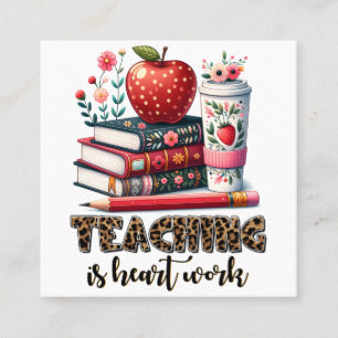 Teacher Gift Teaching Is Heart Work Square Business Card