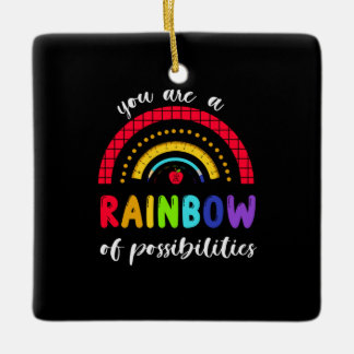 Teacher Gift You Are A Rainbow Of Possibilities Ceramic Ornament
