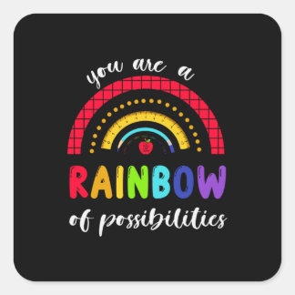 Teacher Gift You Are A Rainbow Of Possibilities Square Sticker