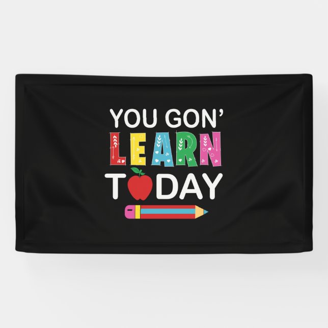 Teacher Gift You Wanna Learn Today Banner (Horizontal)