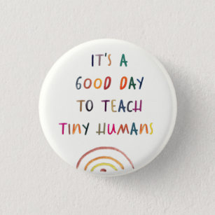 Teacher Good Day Tiny Humans Modern Fun Typography 3 Cm Round Badge