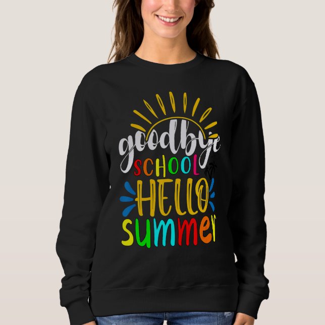 Teacher Goodbye School Hello Pool Summer Sweatshirt (Front)