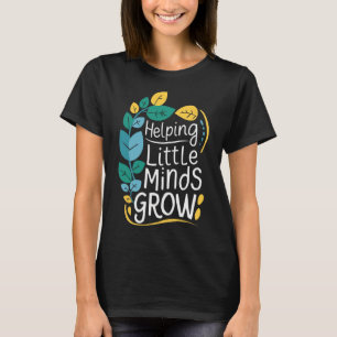 Teacher Graphic Tee Helping Little Minds Grow Scho