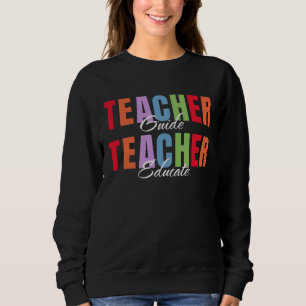 Teacher Guide Teacher Educate Sweatshirt