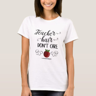 Teacher Hair Don't Care typography teachers T-Shirt