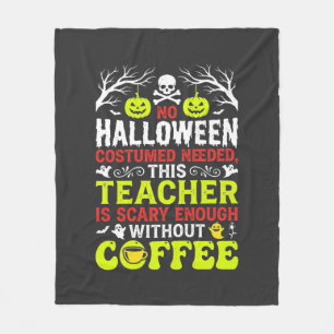 Teacher Halloween Scary Enough Coffee Design_1 Fleece Blanket