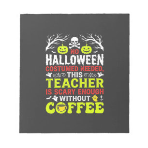 Teacher Halloween Scary Enough Coffee Design_1 Notepad