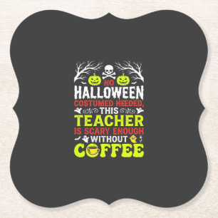 Teacher Halloween Scary Enough Coffee Design_1 Paper Coaster