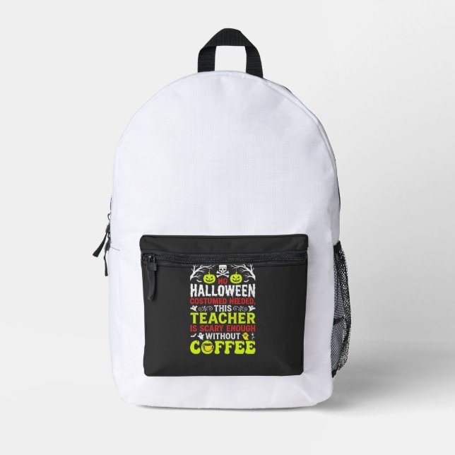 Teacher Halloween Scary Enough Coffee Design_1 Printed Backpack (Front)