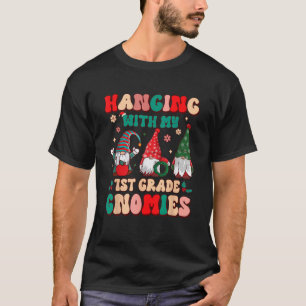 Teacher Hanging With My Gnomies 1st Grade Christma T-Shirt