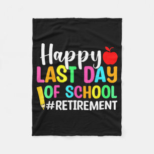 Teacher Happy Last Day Of School Retirement Fleece Blanket