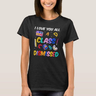 Teacher Happy Last Day Of School Student Class Dis T-Shirt