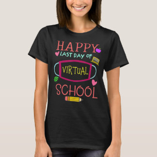 Teacher Happy Last Day Of Virtual School Summer B T-Shirt