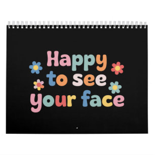 Teacher Happy to See Your Face Back To School Calendar