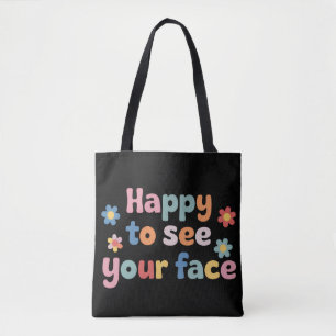 Teacher Happy to See Your Face Back To School Tote Bag