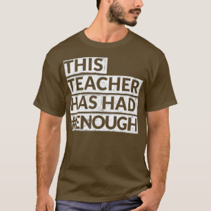 Teacher Has Had Enough  ENOUGH  AntiGun  Orange T-Shirt