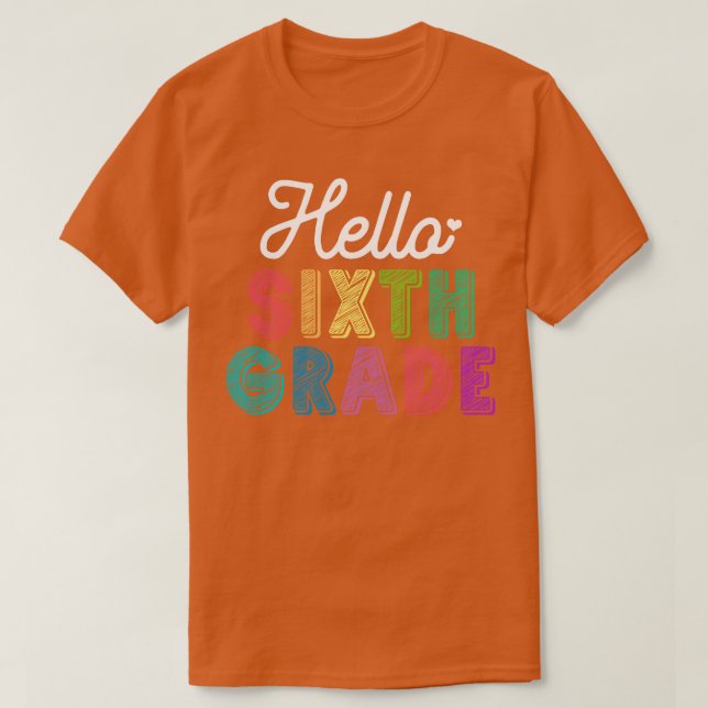 Teacher Hello Sixth Grade T-Shirt (Design Front)