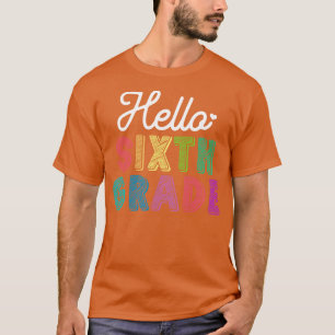 Teacher Hello Sixth Grade T-Shirt