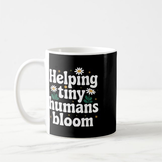 Teacher Helping Tiny Humans Bloom _17  Coffee Mug (Left)