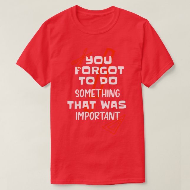 Teacher Homework Funny Sayings School T-Shirt (Design Front)