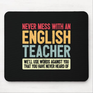 Teacher Humor - Never Mess With An Teacher _1 Mouse Pad