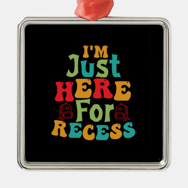 Teacher I Am Just Here For Recess Metal Tree Decoration (Front)