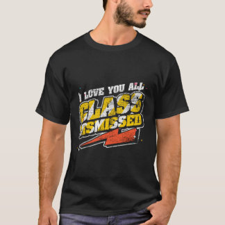 Teacher I Love You All Teacher Student Class Dismi T-Shirt