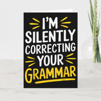 Teacher I’m Silently Correcting Your Grammar _4  Card